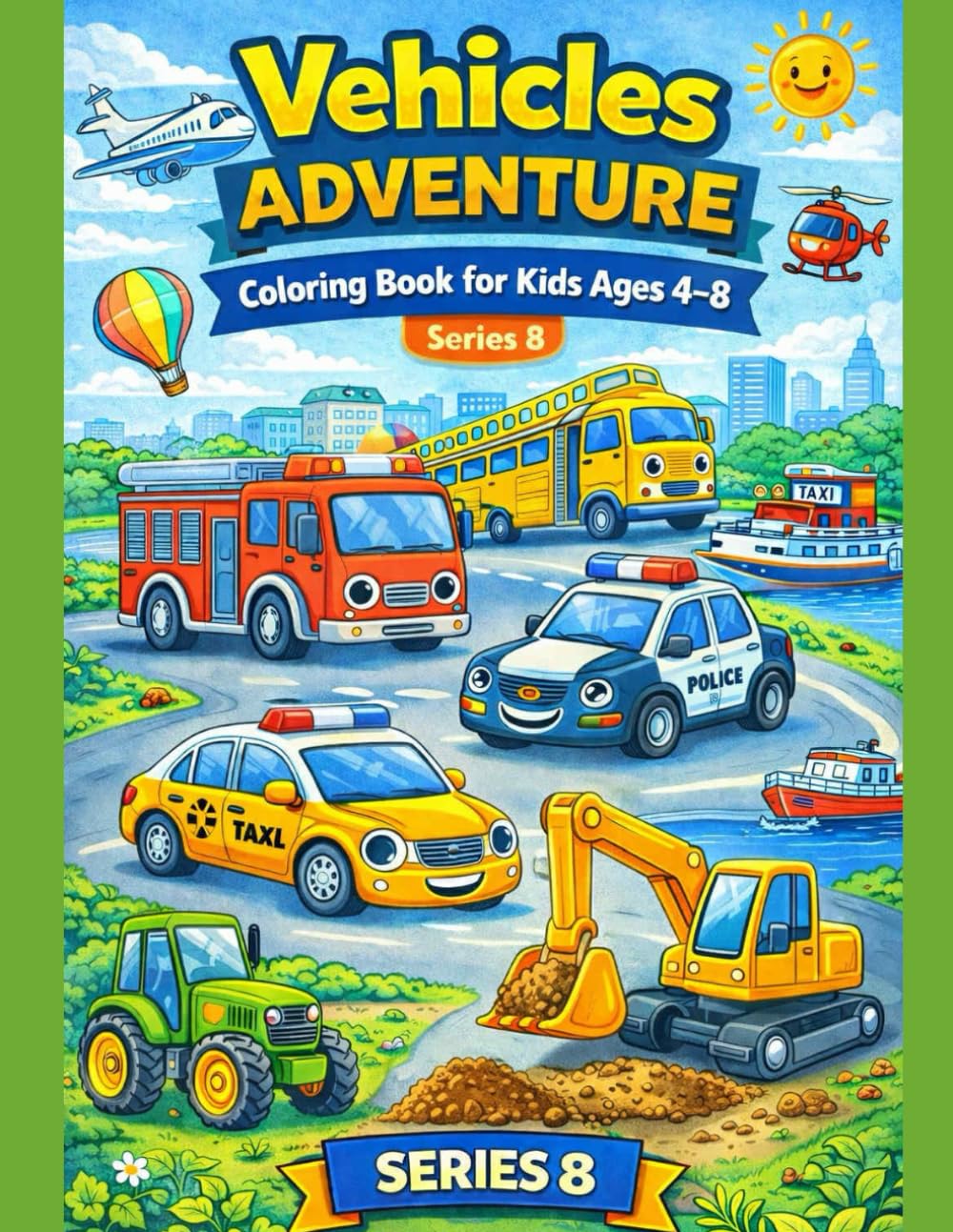 VEHICLES ADVENTURE COLORING BOOK FOR KIDS AGES 4-8 (Kids Coloring Adventure Series)