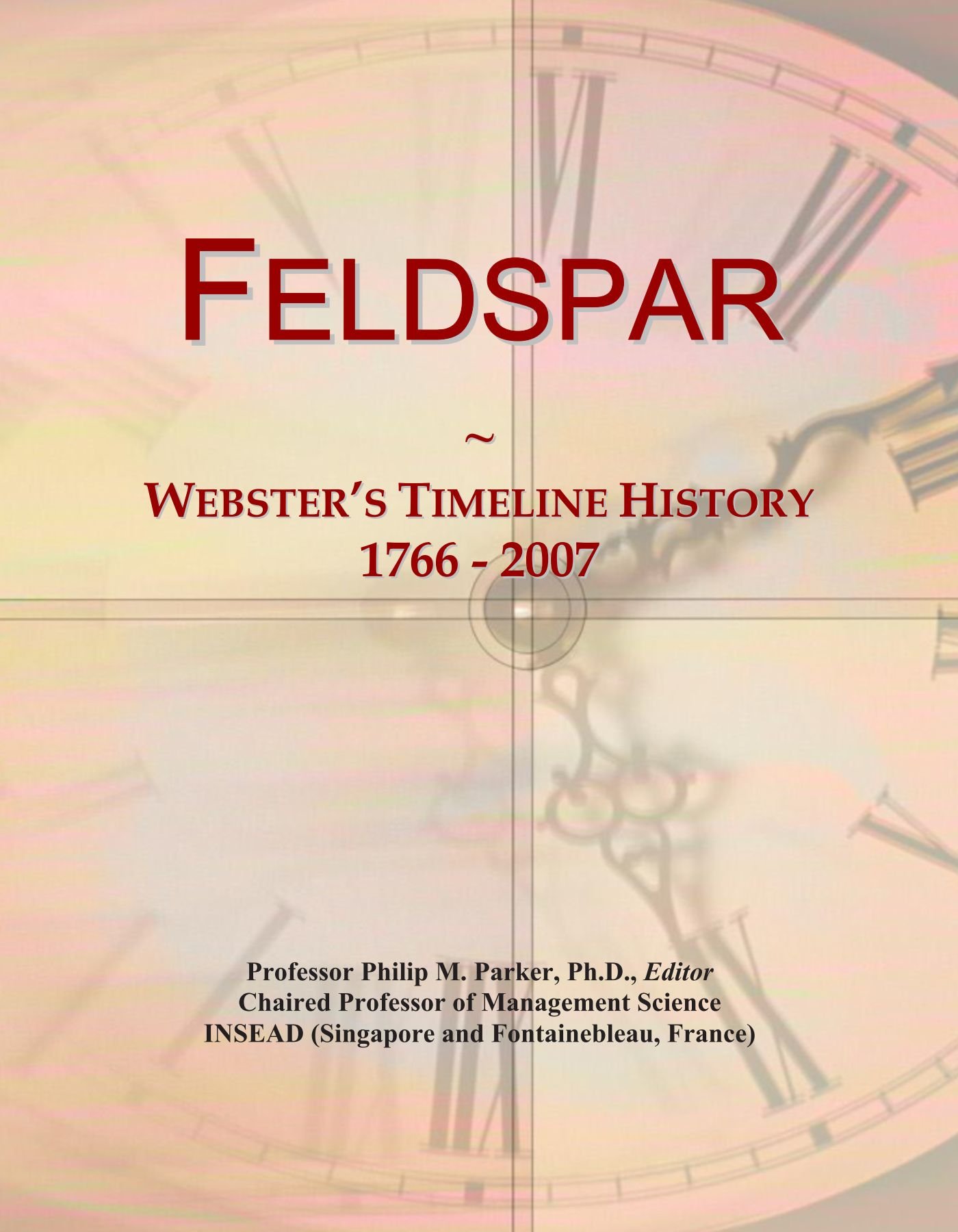 Feldspar: Webster's Timeline History, 1766 - 2007