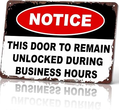 Notice This Door To Remain Unlocked During Business Hours Metal Sign 8x12 Inch, Funny Aluminum Wall Decor for Office Store Front Reception Area Entrance Hallway and Lobby