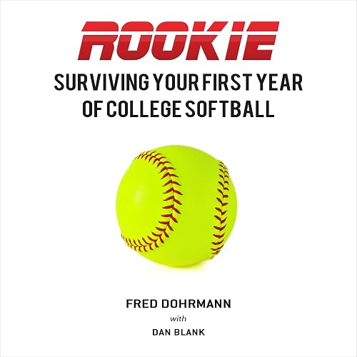 Rookie: Surviving Your First Year of College Softball