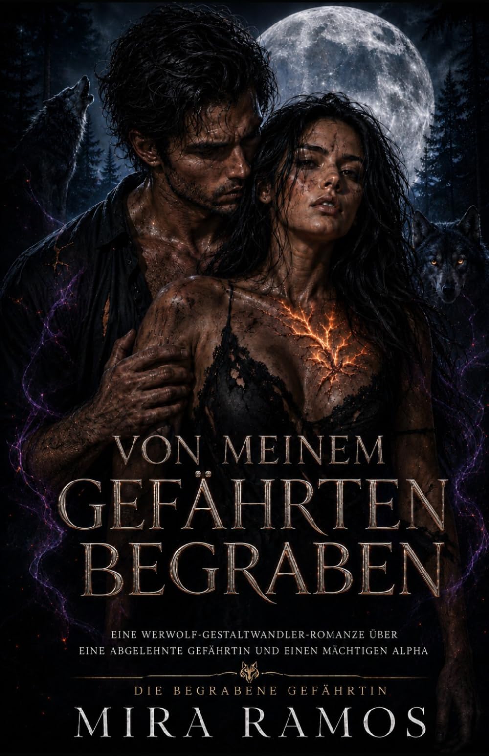 Von meinem Gefährten begraben: Eine Werwolf-Gestaltwandler-Romanze über eine abgelehnte Gefährtin und einen mächtigen Alpha (Die begrabene Gefährtin)