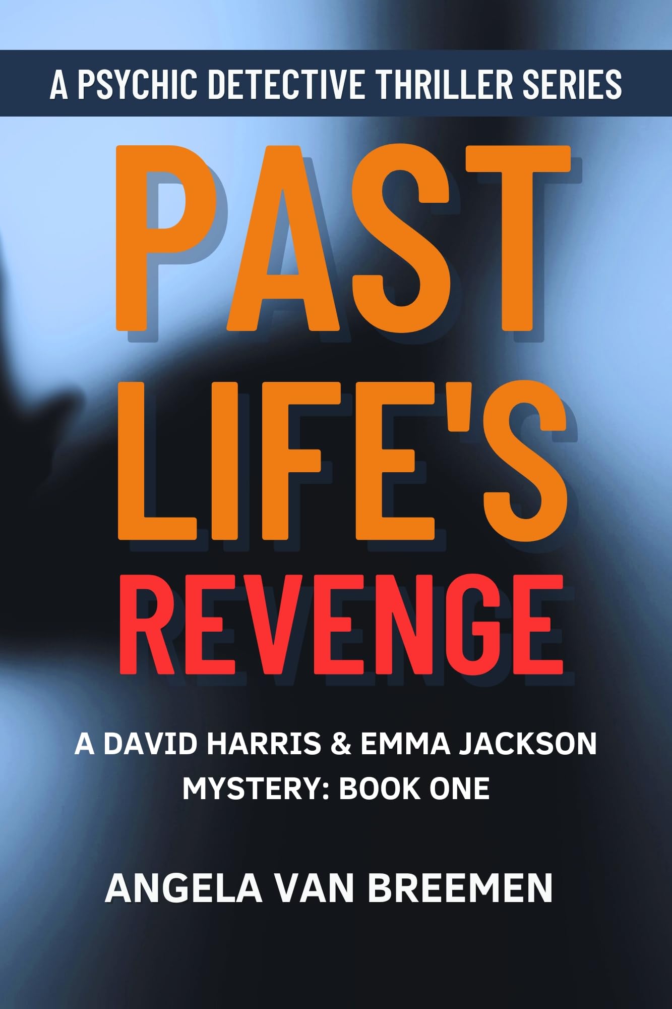 Past Life's Revenge (A David Harris and Emma Jackson Mystery Series Book 1)