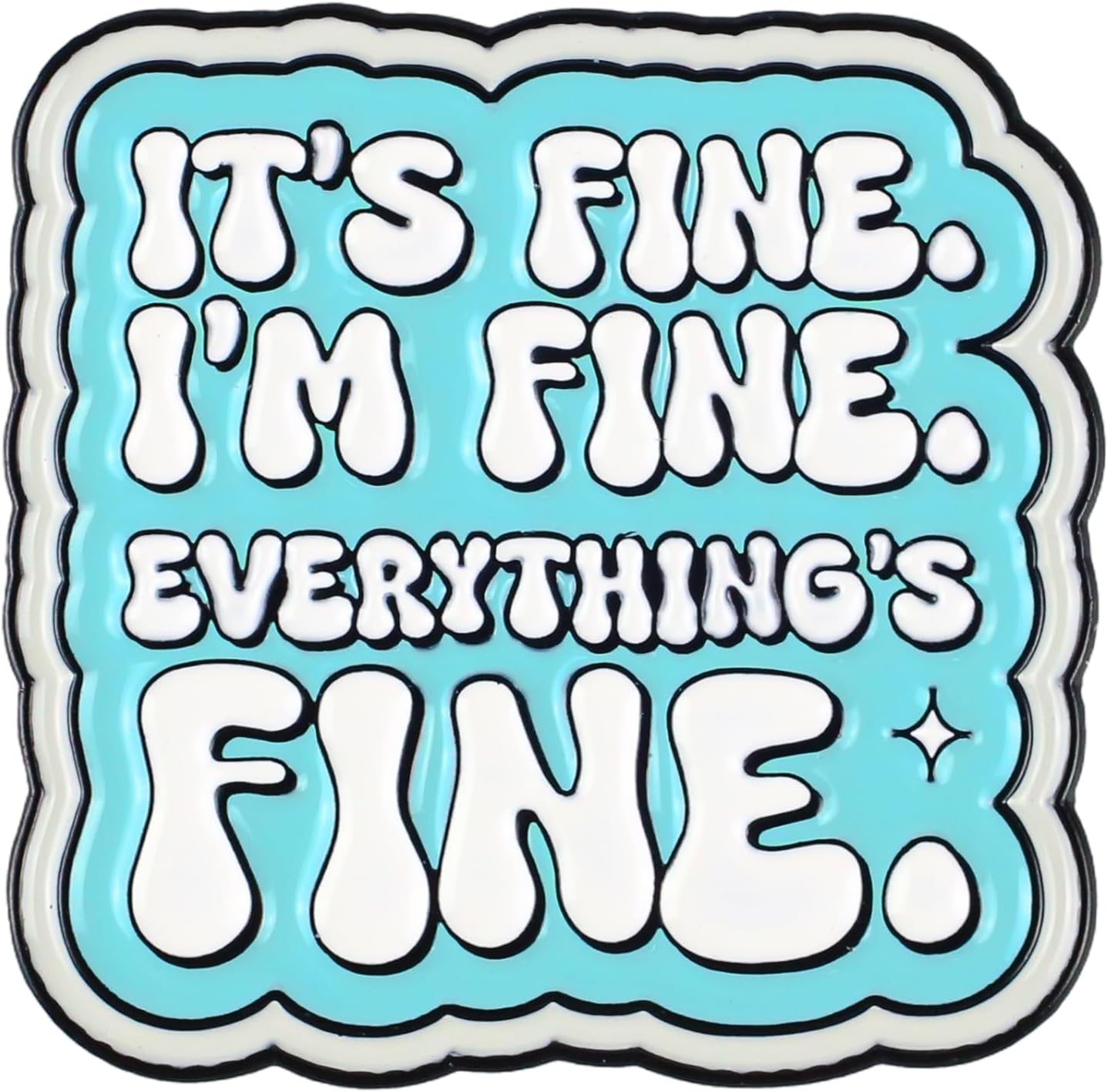 I’m Fine It’s Fine Everything’s Fine Brooch, Funny Dark Humor Quote Enamel Pin, Humorous Anxiety Mental Health Awareness Lapel Badges, Sarcastic Stress Relief Badge Brooch, Sarcasm Humor Saying Decorative Pin Jewelry Accessories