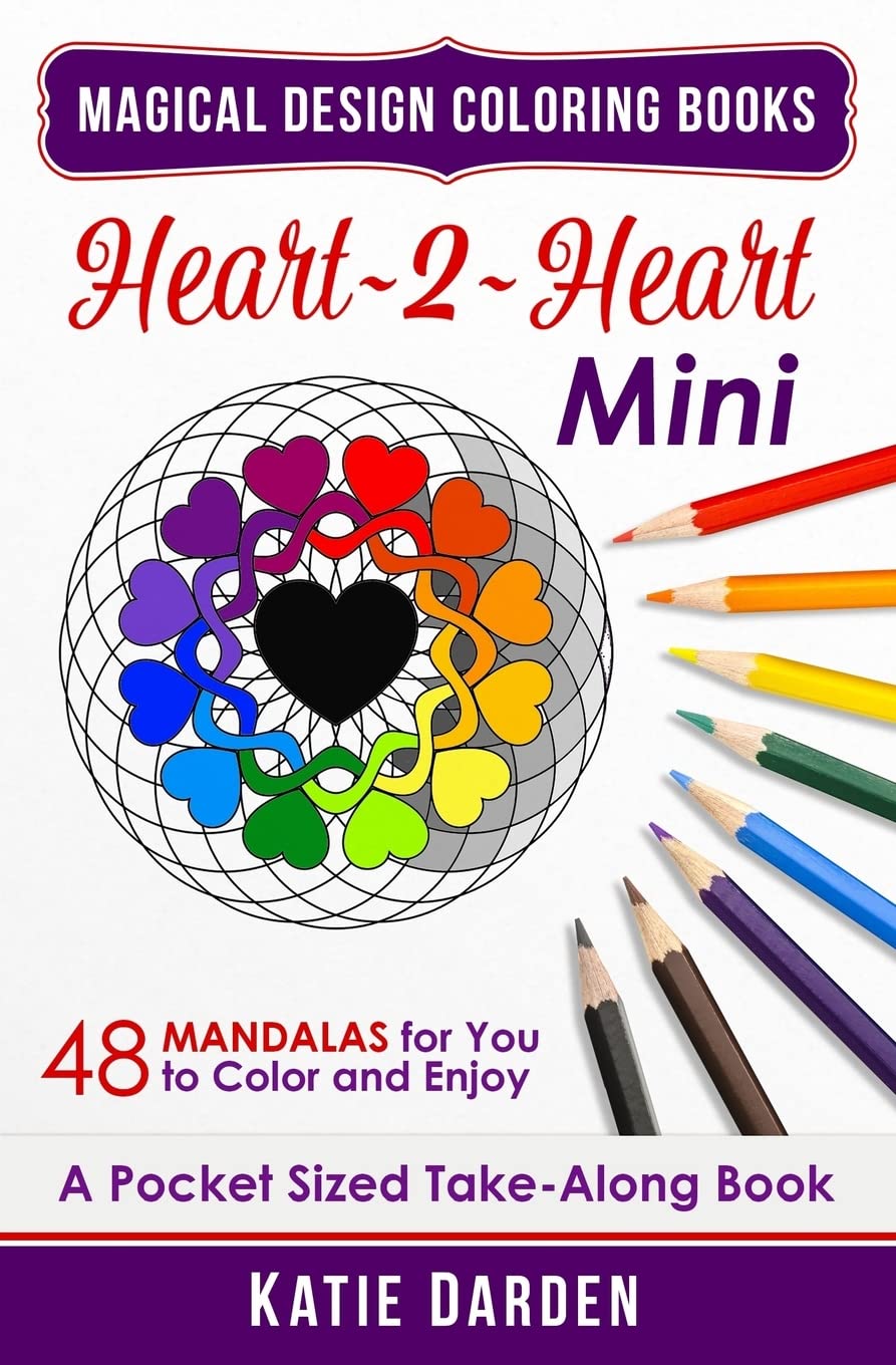 Heart~2~Heart - Mini (Pocket Sized Take-Along Coloring Book): 48 Mandalas for You to Color & Enjoy: Volume 1 (Magical Design Mini Coloring Books)