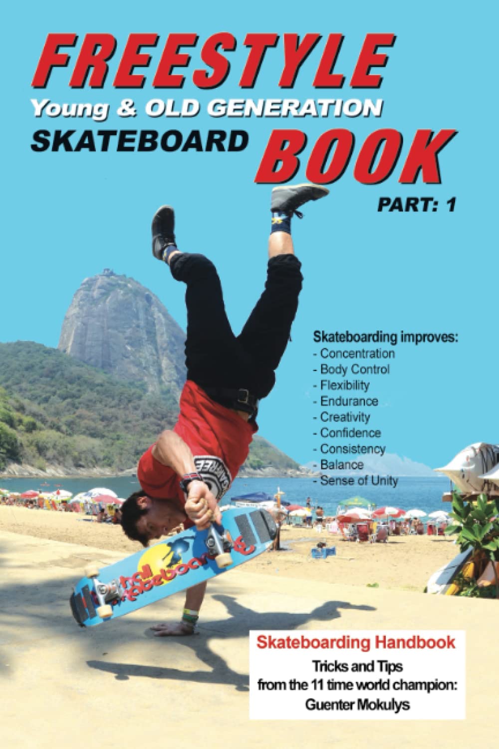 Freestyle Skateboard Book Part-1: Young and Old Generation (From the 11-times world champion Guenter Mokulys's skatebook series!)