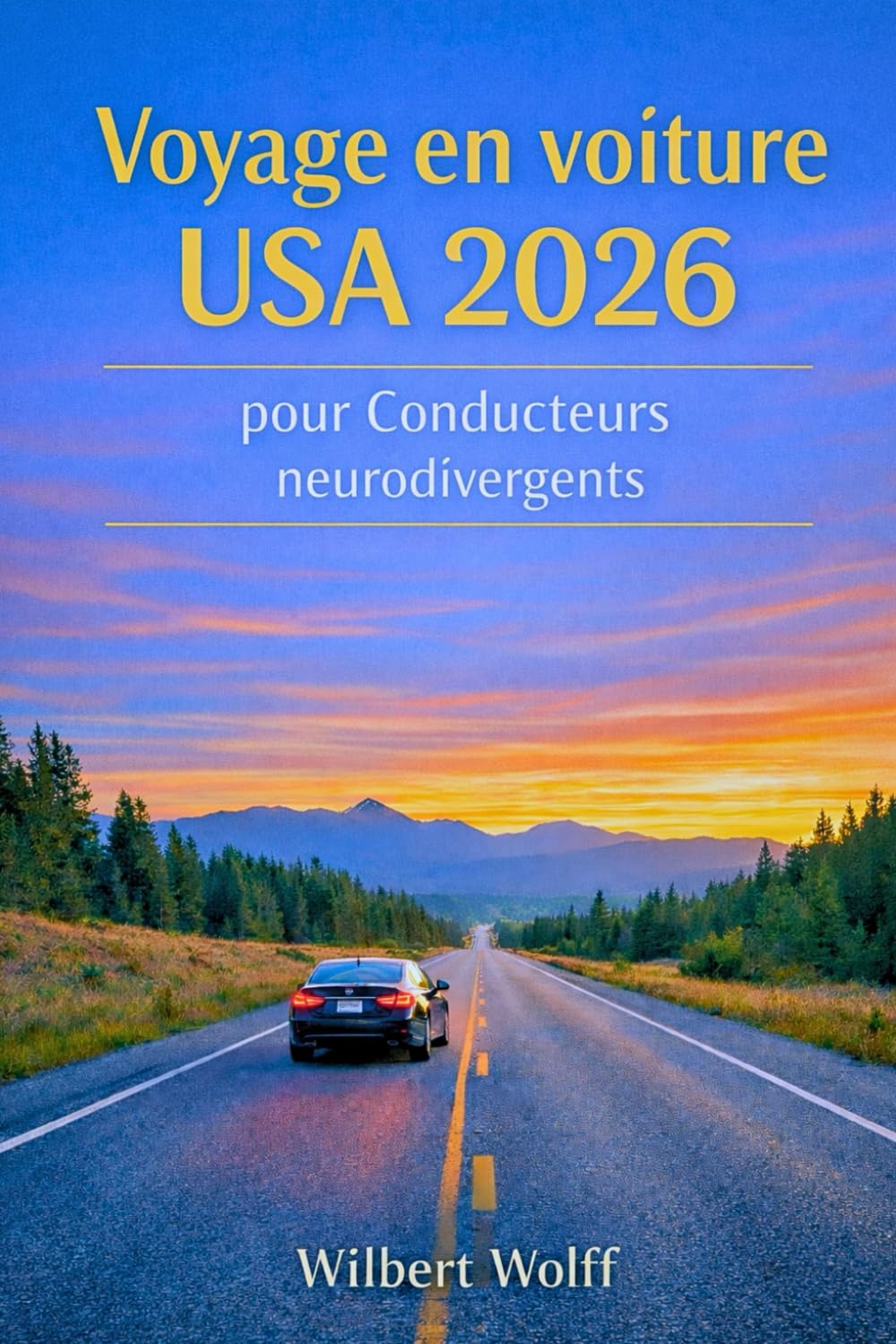 Voyage en voiture USA 2026 pour Conducteurs neurodivergents: Itinéraires calmes et conseils pratiques