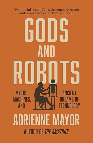 Gods and Robots: Myths, Machines, and Ancient Dreams of Technology - Paperback
