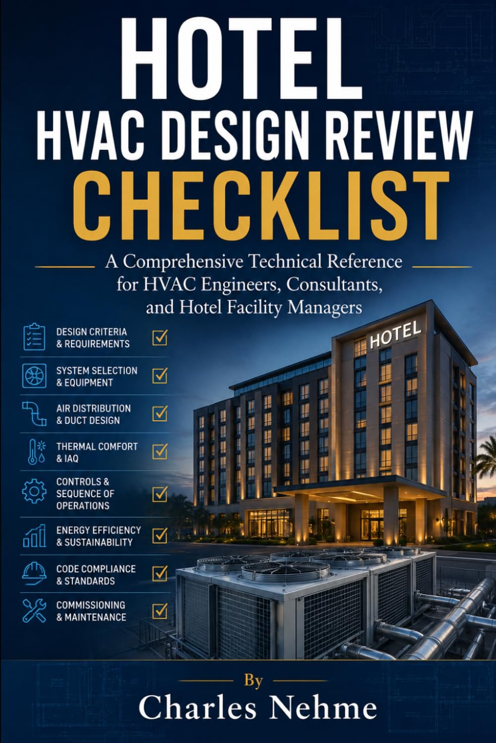 HOTEL HVAC DESIGN REVIEW CHECKLIST: A Comprehensive Technical Reference for HVAC Engineers,Consultants, and Hotel Facility Managers