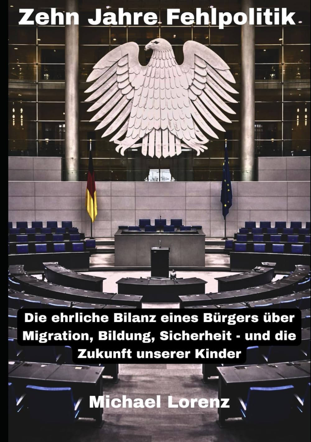Zehn Jahre Fehlpolitik: Die ehrliche Bilanz eines Bürgers über Migration, Bildung, Sicherheit – und die Zukunft unserer Kinder.