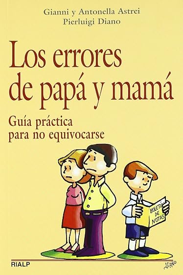 Los Errores de Papa y Mama: Guia Practica para no Equivocarse