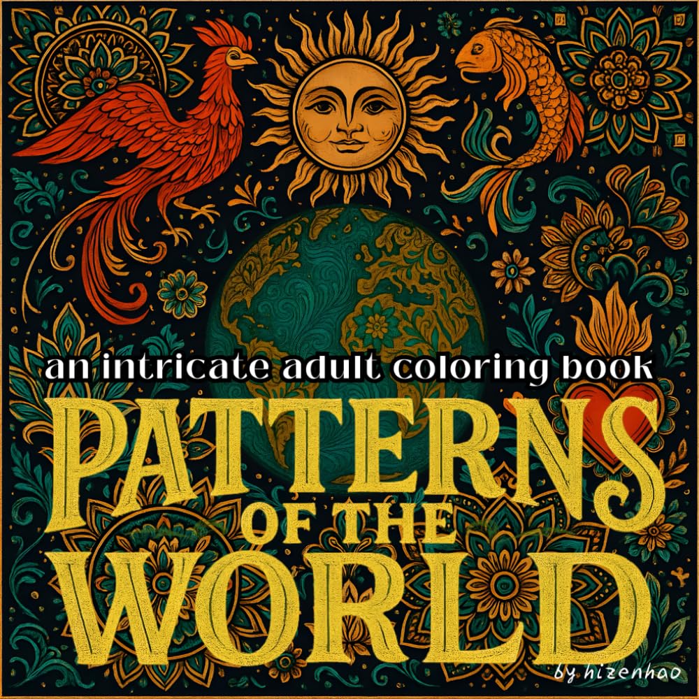 Patterns of the World: An Intricate Adult Coloring Book