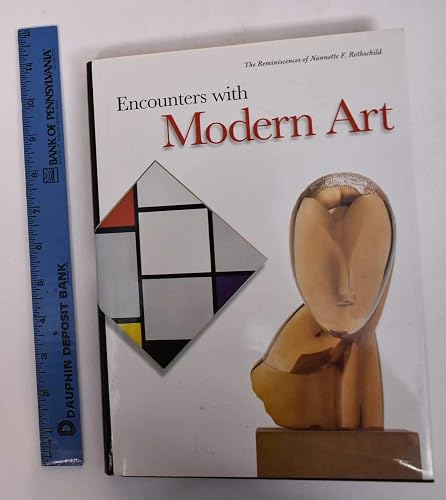Encounters With Modern Art: The Reminiscences of Nannette F. Rothschild : Works from the Rothschild Family Collections