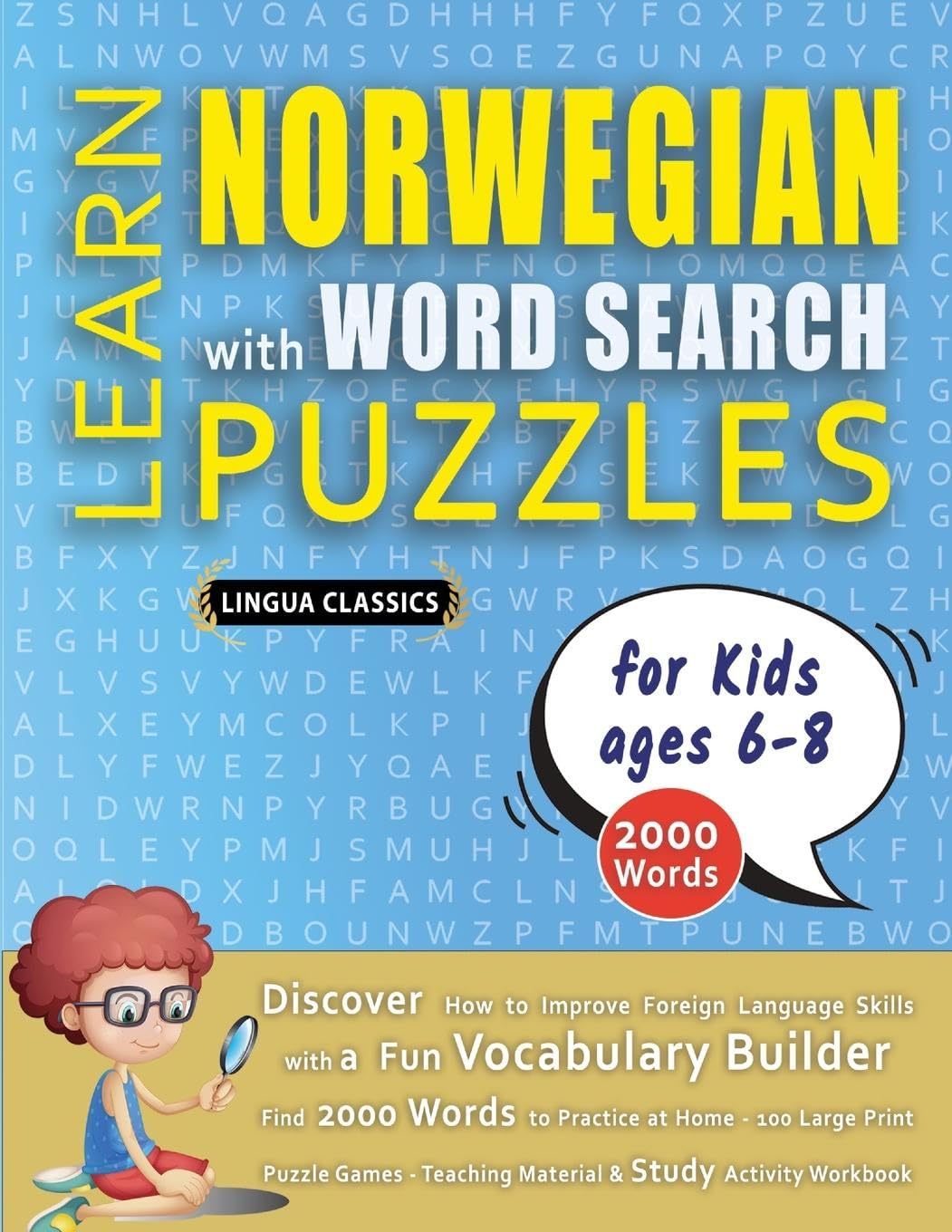 LEARN NORWEGIAN WITH WORD SEARCH PUZZLES FOR KIDS 6 - 8 - Discover How to Improve Foreign Language Skills with a Fun Vocabulary Builder. Find 2000 ... - Teaching Material, Study Activity Workbook