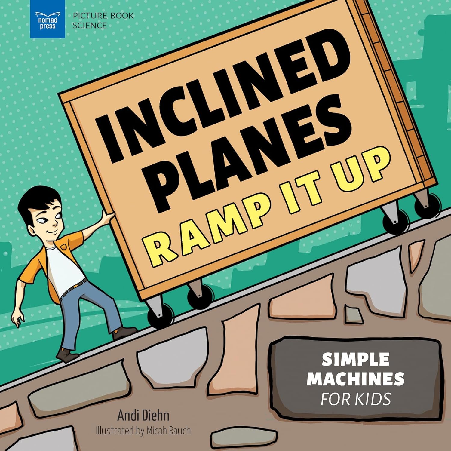 Inclined Planes Ramp It Up: Simple Machines for Kids (Picture Book ...