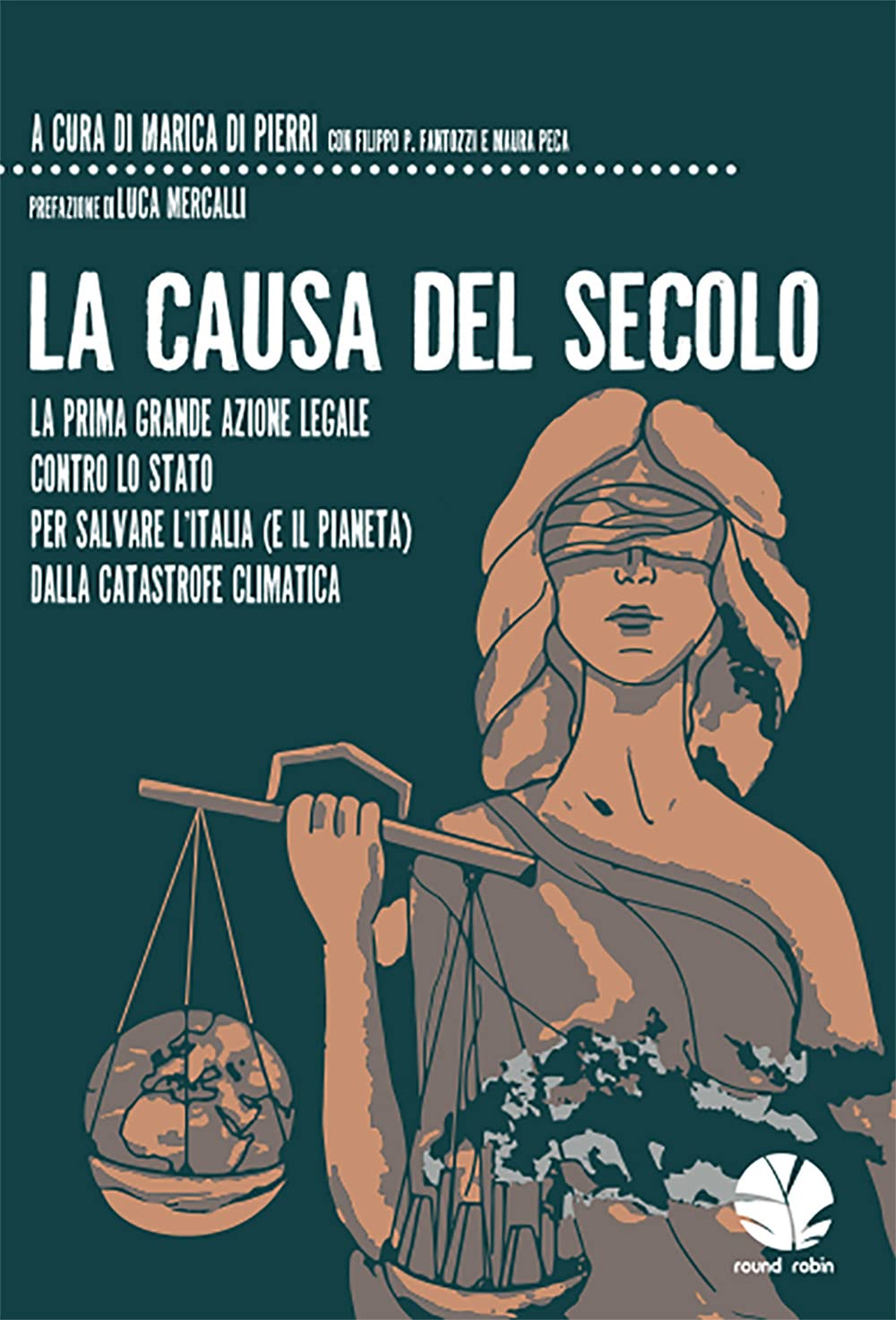 La Causa Del Secolo. La Prima Grande Azione Legale Contro Lo Stato Per Salvare L’Italia (E Il Pianeta) Dalla Catastrofe Climatica - 4