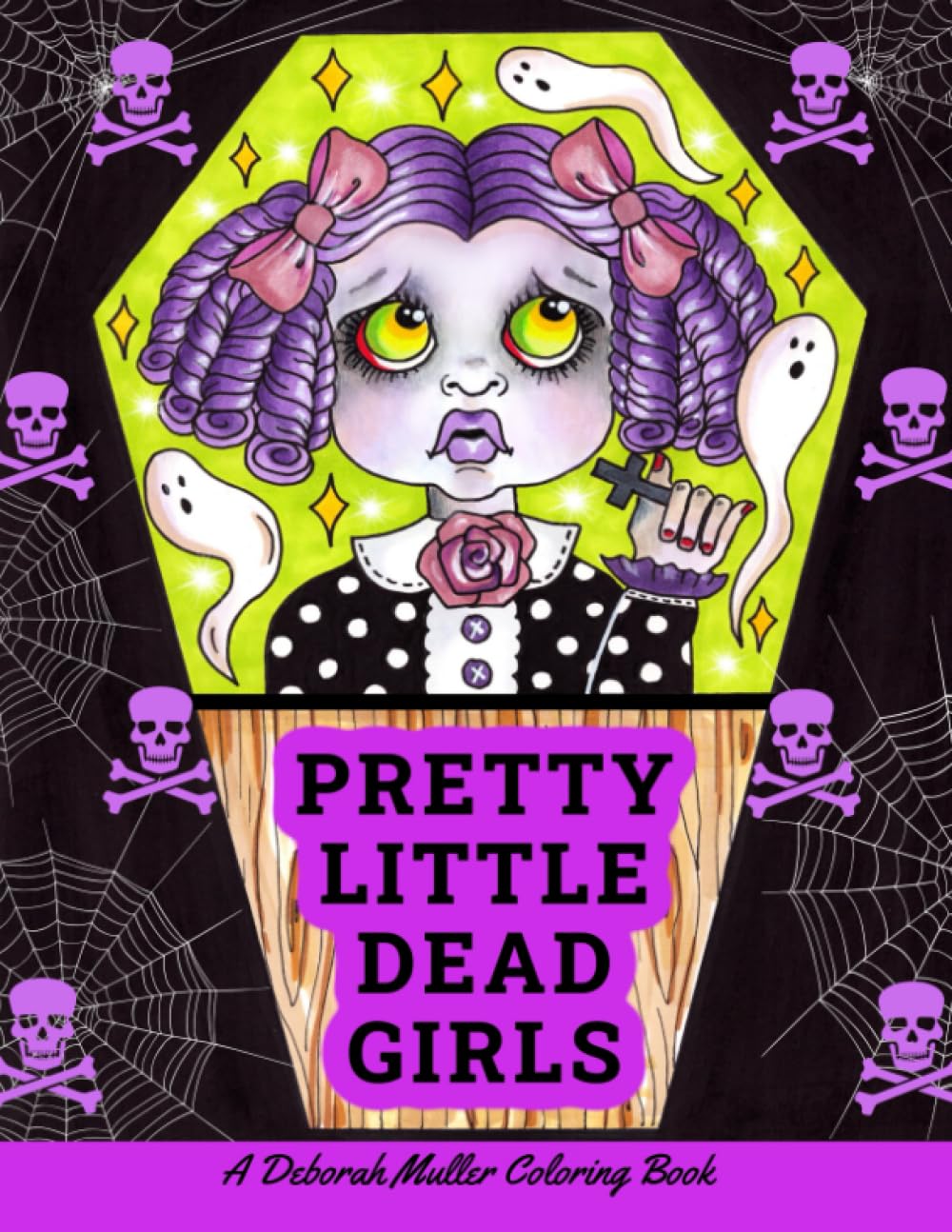 Pretty Little Dead Girls: An adult coloring book by Artist Deborah Muller.