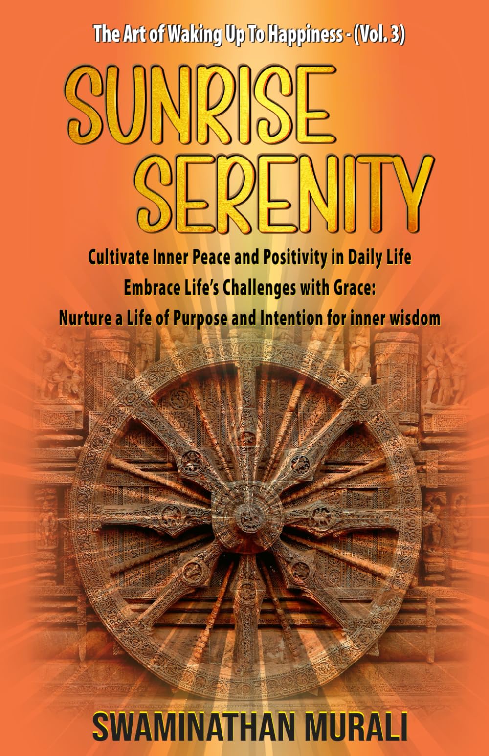 SUNRISE SERENITY: Cultivate Inner Peace and Positivity in Daily Life Embrace Life’s Challenges with Grace: Nurture a Life of Purpose and Intention for inner wisdom