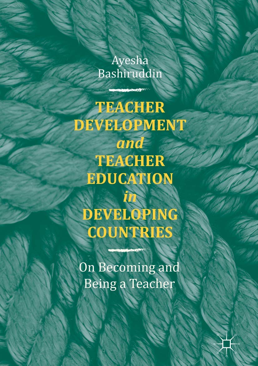 Teacher Development and Teacher Education in Developing Countries: On Becoming and Being a Teacher
