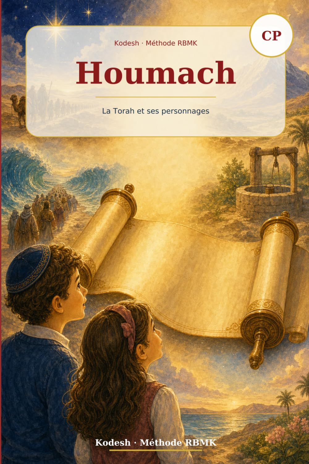 RBMK — Houmach & Histoire juive CP: Découvrir les grands récits fondateurs du peuple juif. (Manuels de kodech)