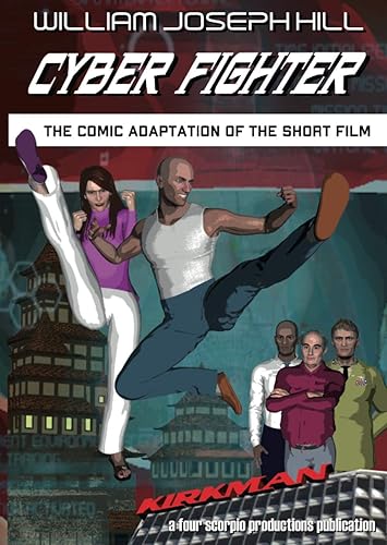 CYBER FIGHTER The Comic Adaptation of the Short Film Based on the Short Film Script (The Cyber Fighter Saga)