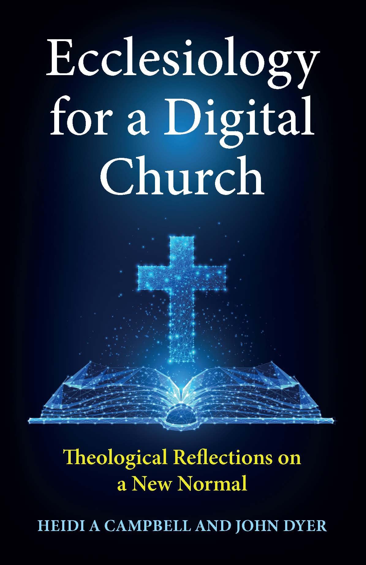 Ecclesiology for a Digital Church: Theological Reflections on a New Normal (English Edition)