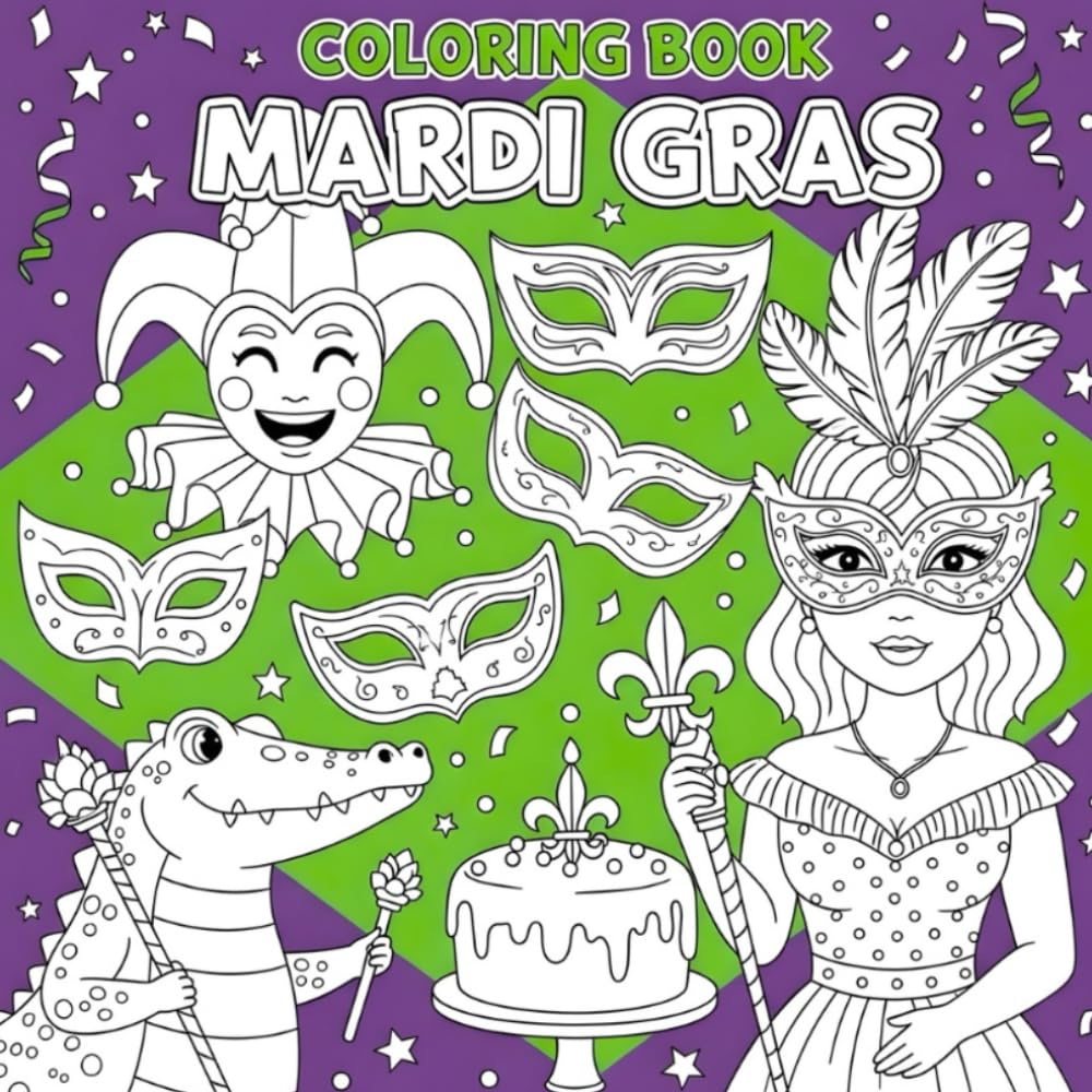 Mardi Gras Coloring Book: Masks, Beads, Food Carnival Fun Coloring Book