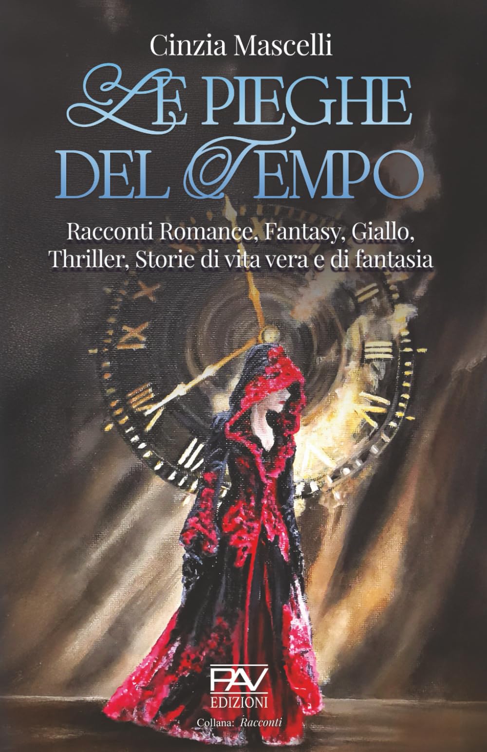 LE PIEGHE DEL TEMPO: Racconti Romance, Fantasy, Giallo, Thriller, Storie di vita vera e di fantasia