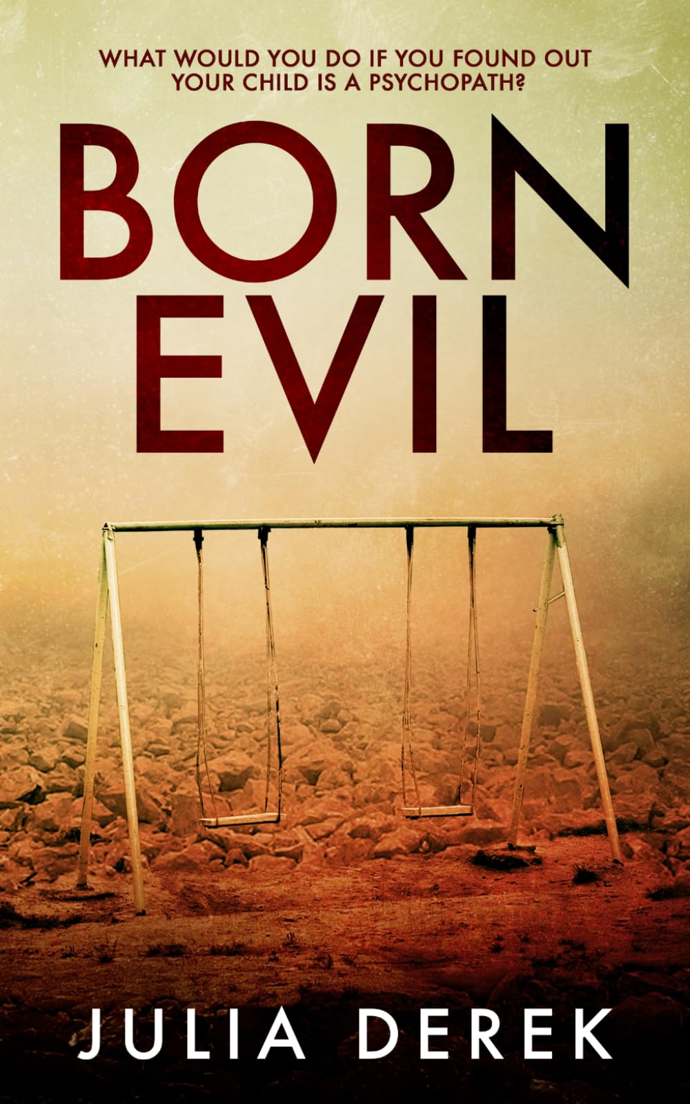 Born Evil: A dark psychological thriller with a killer twist: 1