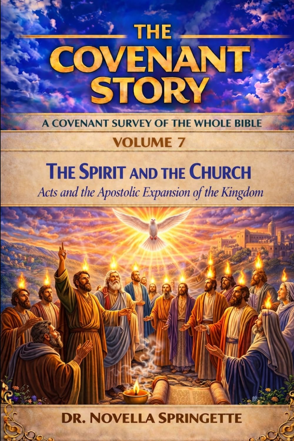 The Spirit and the Church - Acts and the Apostolic Expansion of the Kingdom (The Covenant Story)