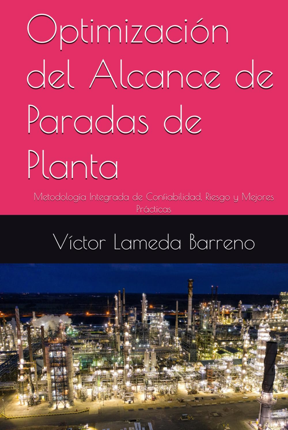 Optimización del Alcance de Paradas de Planta: Metodología Integrada de Confiabilidad, Riesgo y Mejores Prácticas