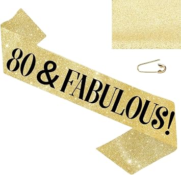 80th Birthday Sash - "80 & Fabulous" Birthday Sash - 80th Birthday Sash for Women - 80th Birthday Sash for Men - 80th Birthday Decorations - 80 Birthday Decorations 80th Birthday - Gold