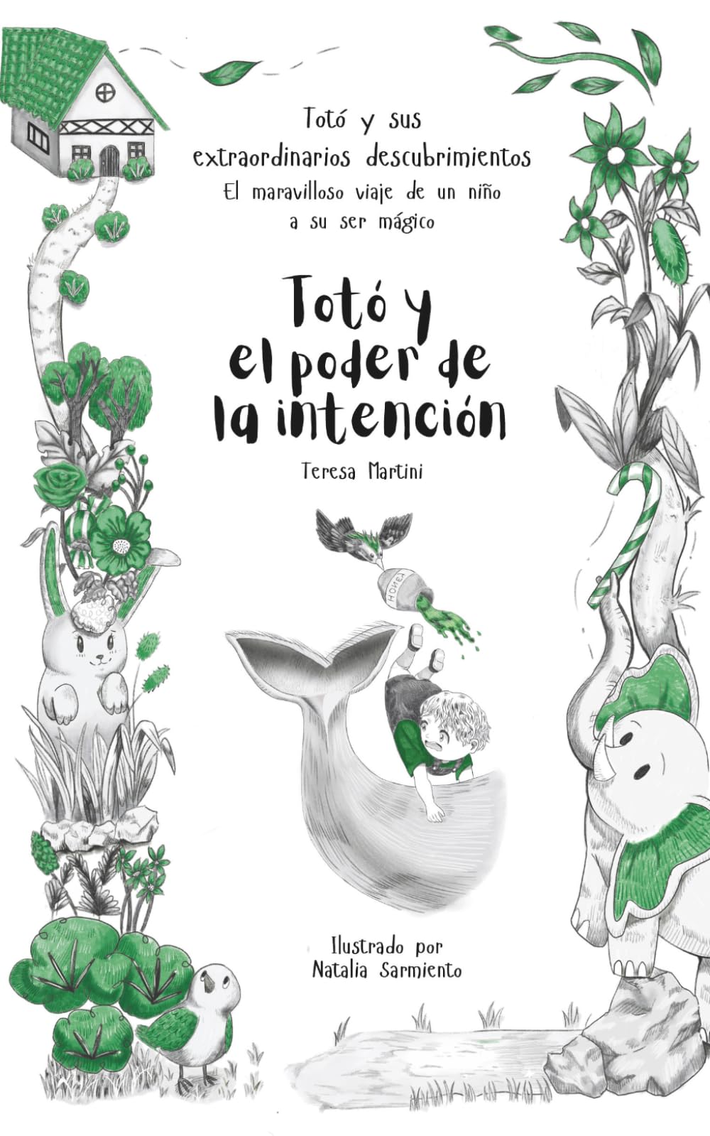 Totó y el poder de la intención (Totó y sus extraordinarios descubrimientos: el maravilloso viaje de un niño a su ser mágico)