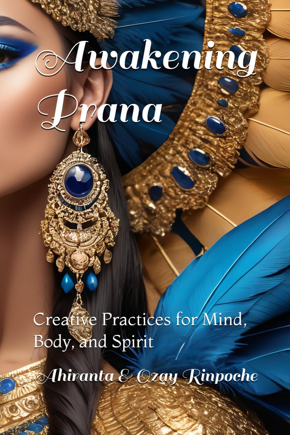 Awakening Prana: Creative Practices for Mind, Body, and Spirit