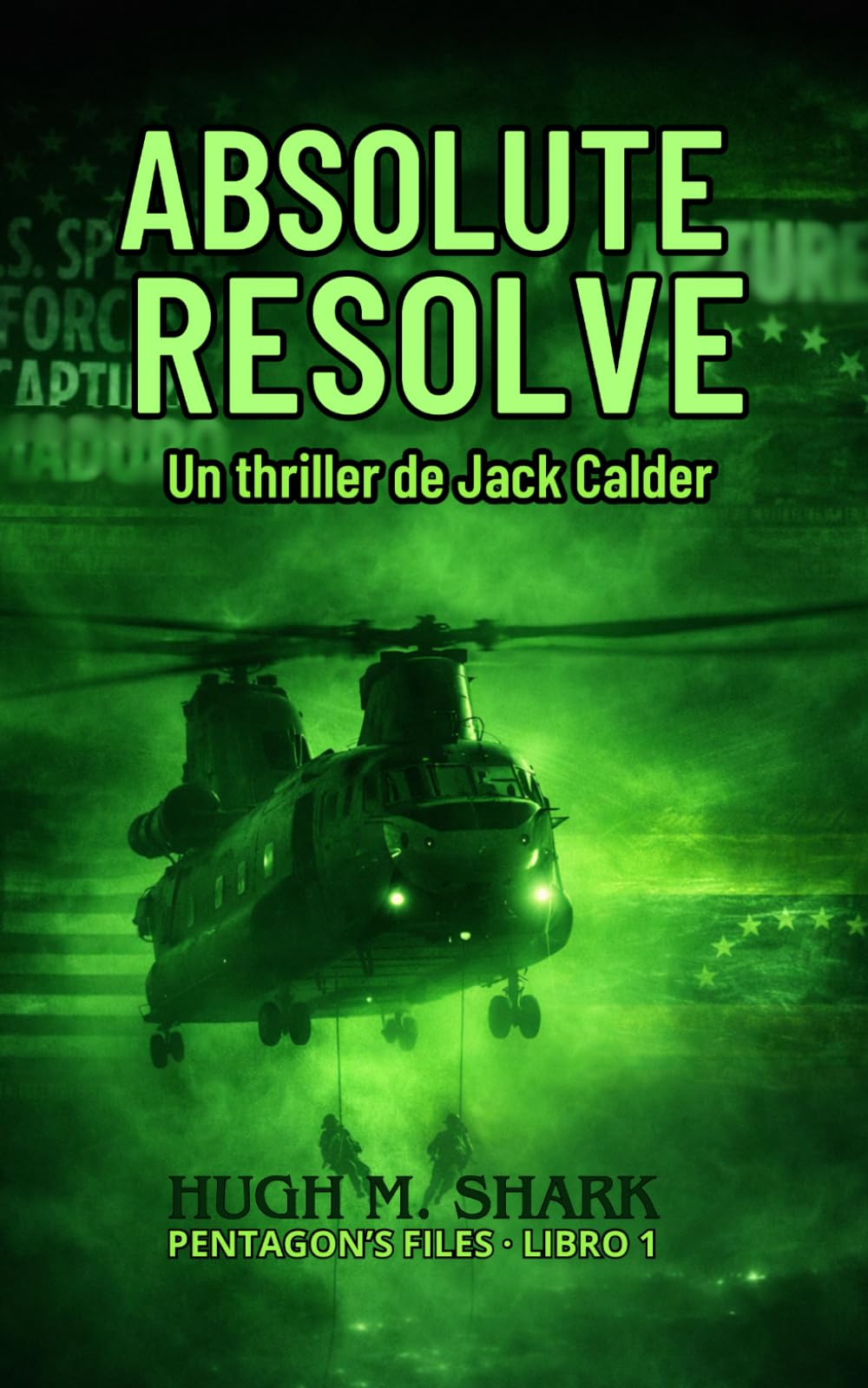 ABSOLUTE RESOLVE: Un thriller de Jack Calder (Archivos del Pentágono)