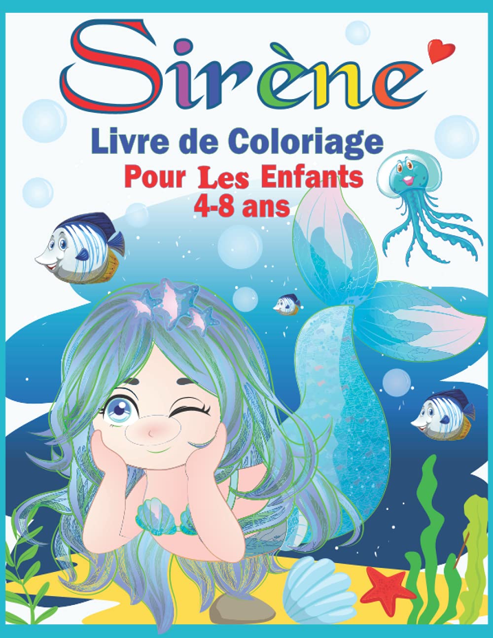 Sirène Livre De Coloriage Pour les Enfants 4 à 8 Ans: Cahier de Coloriage pour Fille et Garçon | 35 Dessins Uniques des Sirènes mignons Grand format Prêtes à Colorier