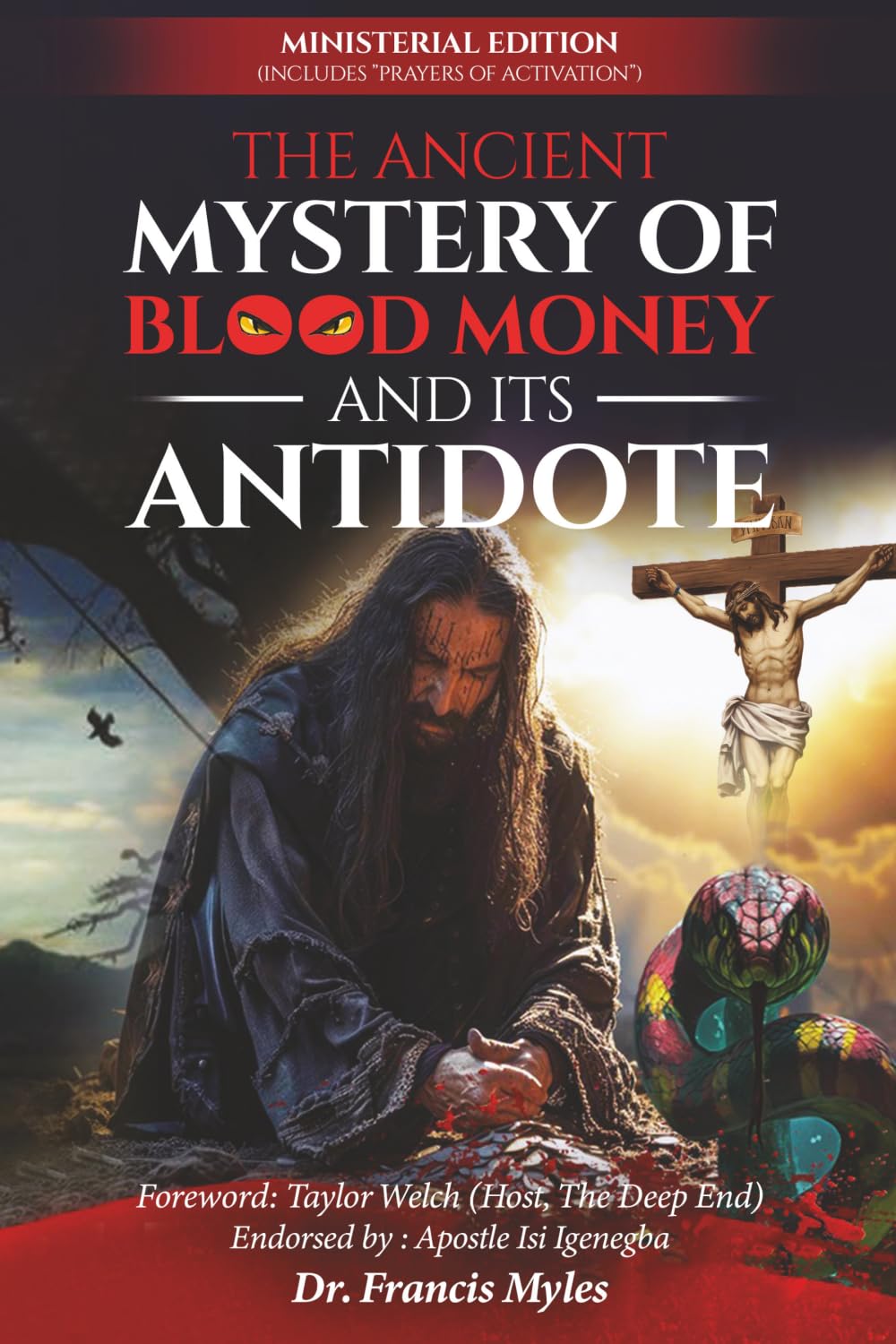 The Ancient Mystery of Blood Money and It's Antidote: …The Origins of Blood Money and how it Became Satan’s Most Lethal Spiritual Weapon