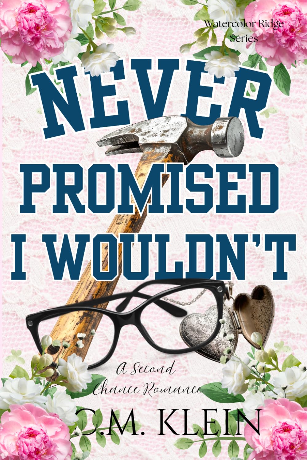 Never Promised I Wouldn't: A Second Chance Romance: 2 (Watercolor Ridge)