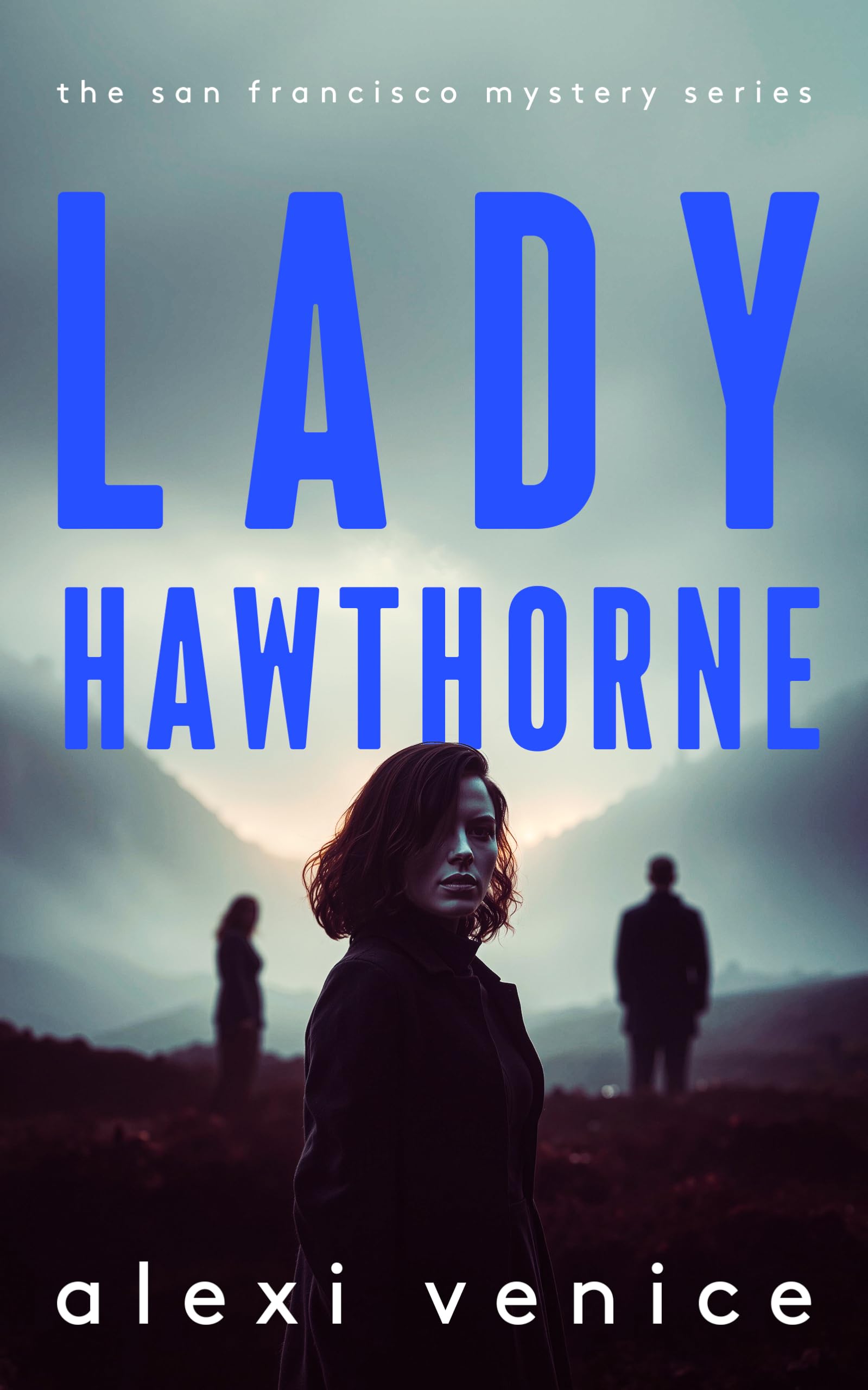 Lady Hawthorne: A Legal Crime Thriller with a Slow-Burn Romance (The San Francisco Mystery Series)
