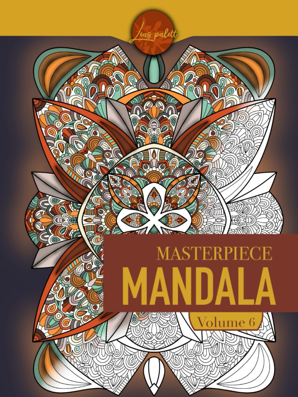 Masterpiece Mandala volume 6 coloring book: Highly detailed (Masterpiece Mandala coloring book)
