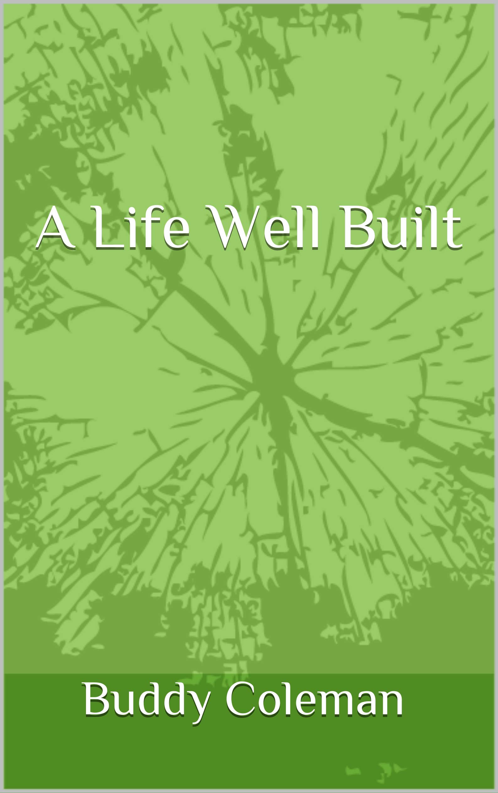 A Life Well Built