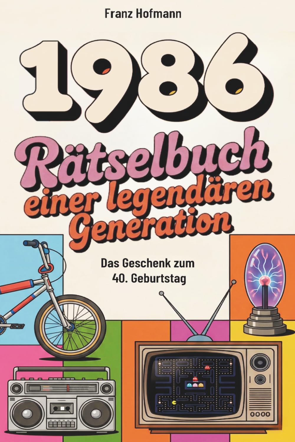 1986 Rätselbuch einer legendären Generation: Das perfekte Geschenk zum 40. Geburtstag