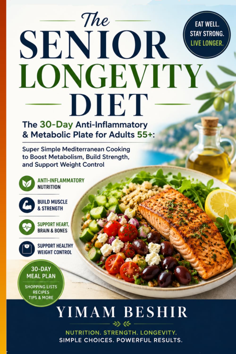 The Senior Longevity Diet: The 30-Day Anti-Inflammatory & Metabolic Plate Blueprint for Adults 55+: Super Simple Mediterranean Cooking to Boost ... Senior Metabolism & Longevity Diet Series)