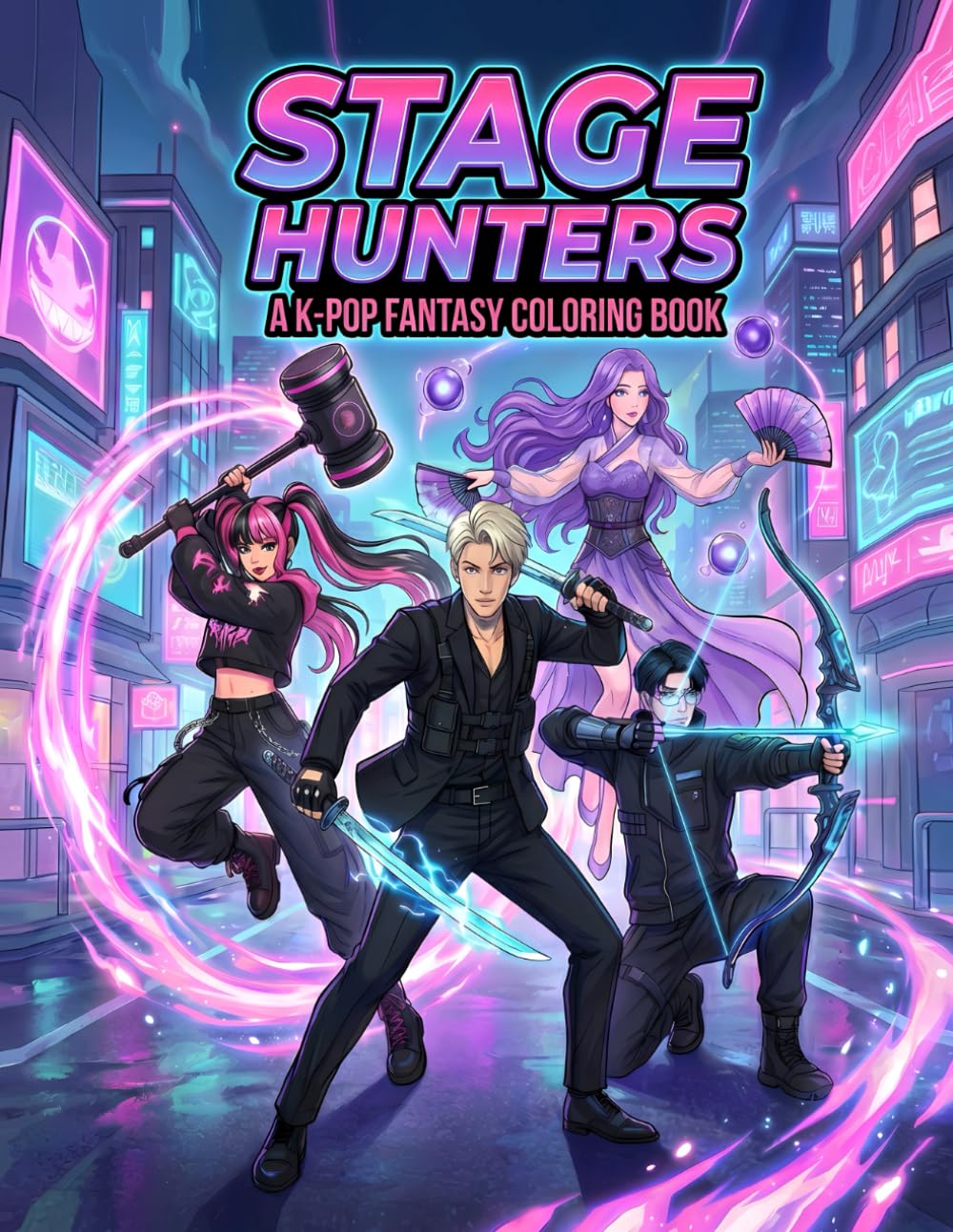 Stage Hunters: Idols by Day. Heroes by Night: A K-Pop Fantasy Coloring Book for young adults