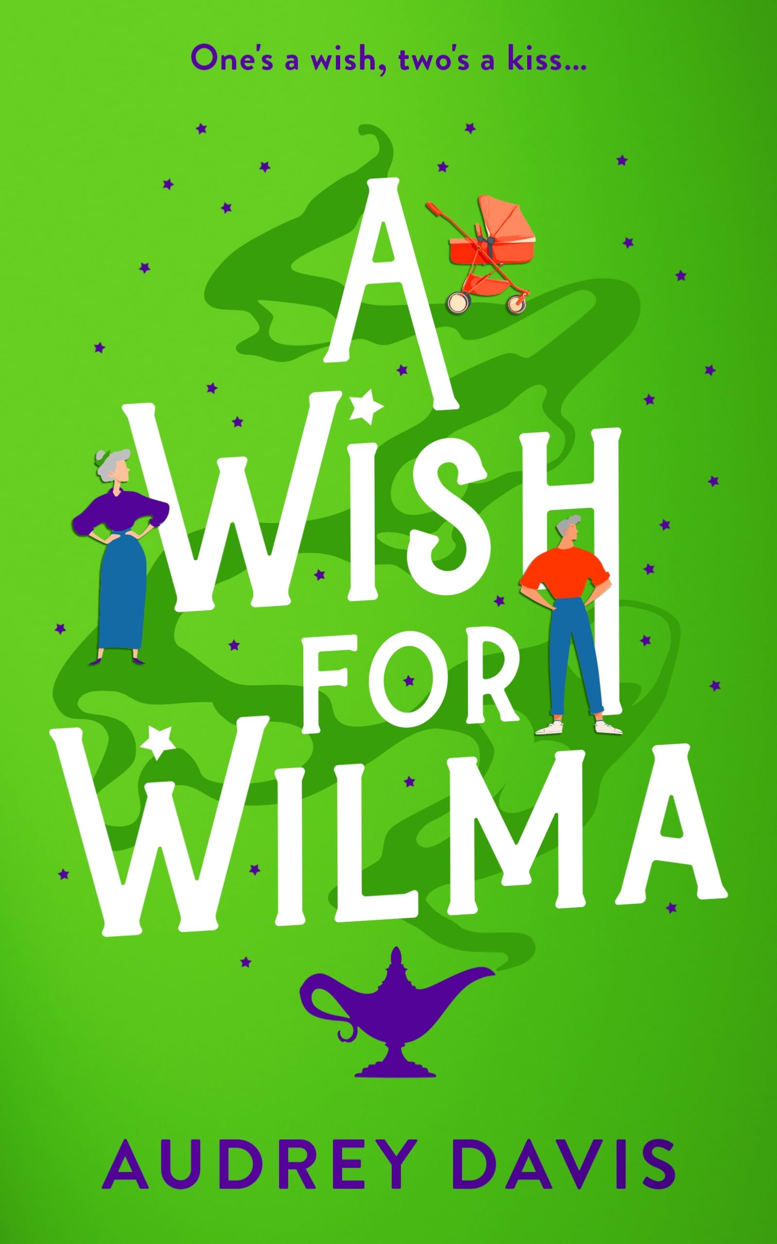 A Wish For Wilma: A laugh-out-loud romantic comedy about growing old (dis)gracefully!: 3 (Cranley Wishes)