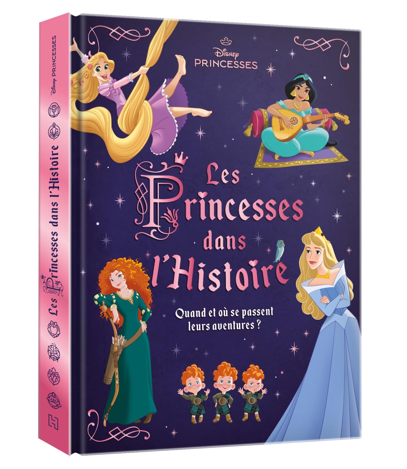 DISNEY PRINCESSES - Les Princesses dans l'Histoire: Quand et où se passent leurs aventures ?