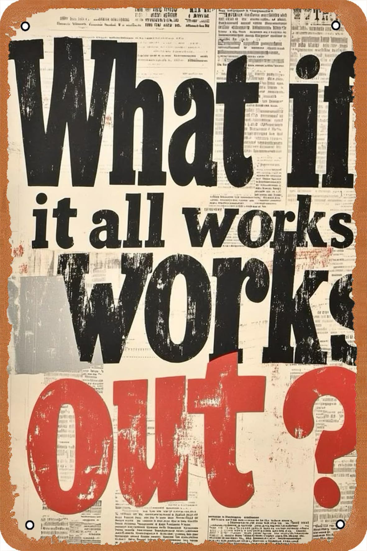Yepyayqvk Tin Sign 367 What If It All Works Out" Positive Thinking Wall Sign – Inspirational Vintage Decor – 6X8 Inch