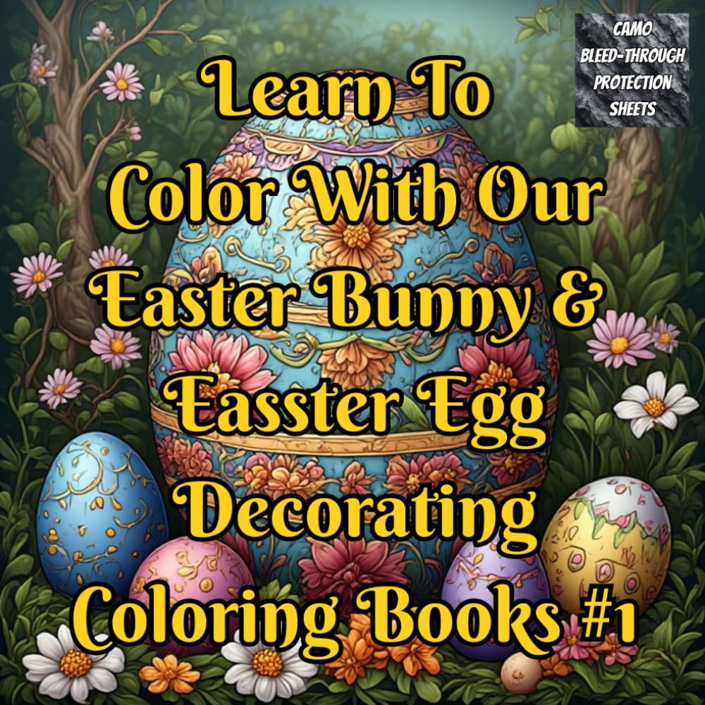 Learn To Color With Our Easter Bunny & Easter Egg Decorating Coloring Book #1: A Step-by-Step Easter Coloring Guide for Beginners & Adults – Learn ... Techniques with Bunnies & Decorative Eggs