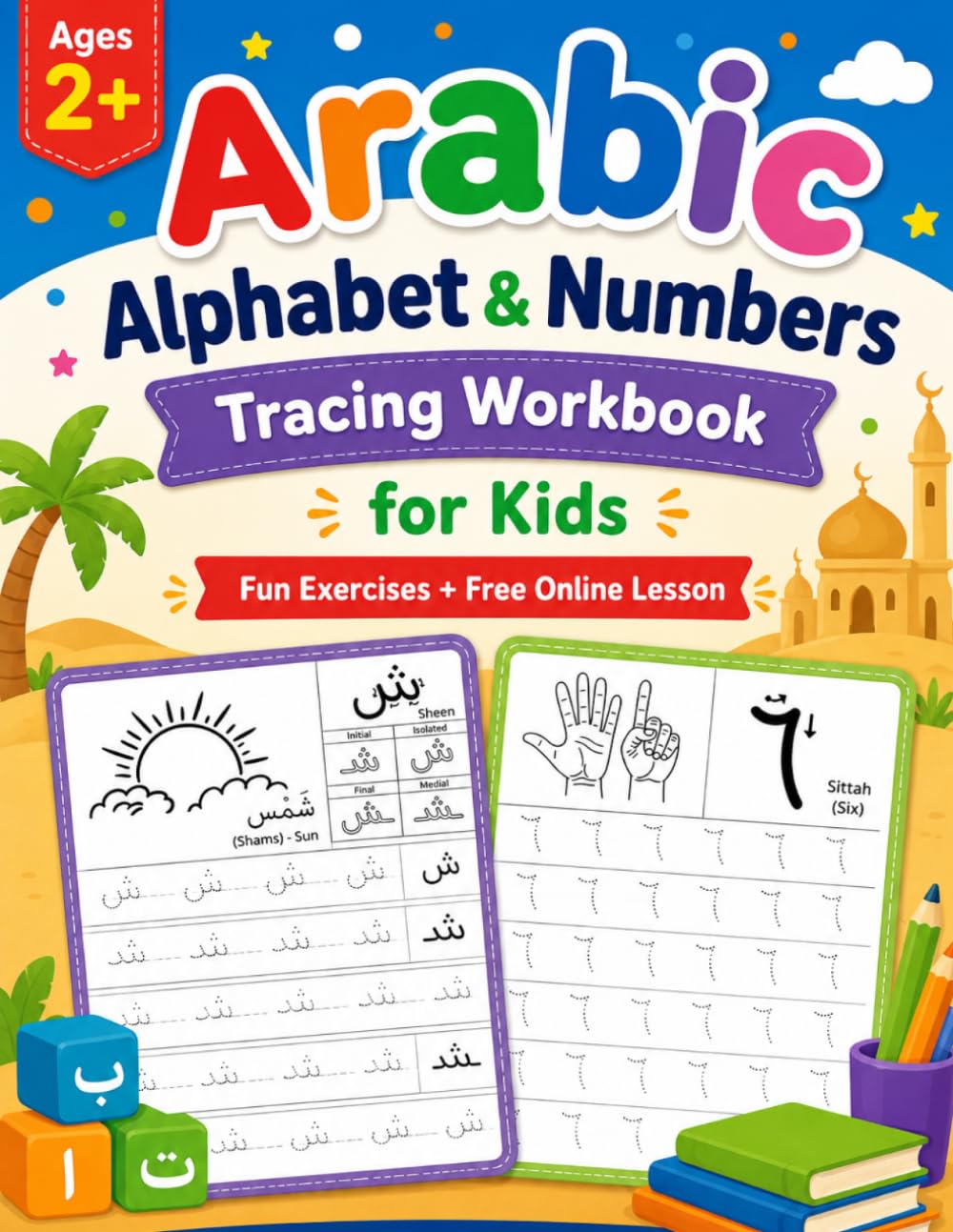 Arabic Alphabet and Numbers Tracing Workbook for Kids: Learn Arabic Letters and Handwriting with Fun Activities, Writing Practice, Blank Pages, ... a FREE Online Arabic Lesson Prize via QR Code