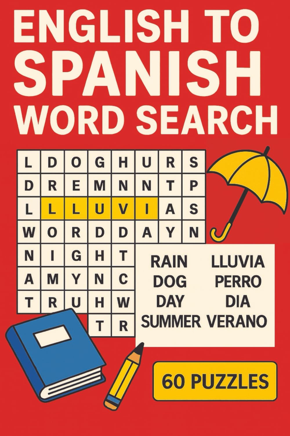English to Spanish Word Search: Learn 360 Everyday Spanish Words Through 60 Fun Puzzles: Easy Vocabulary Builder for Beginners, Travelers, and Adults ... (The Language Builder Word Search Series)