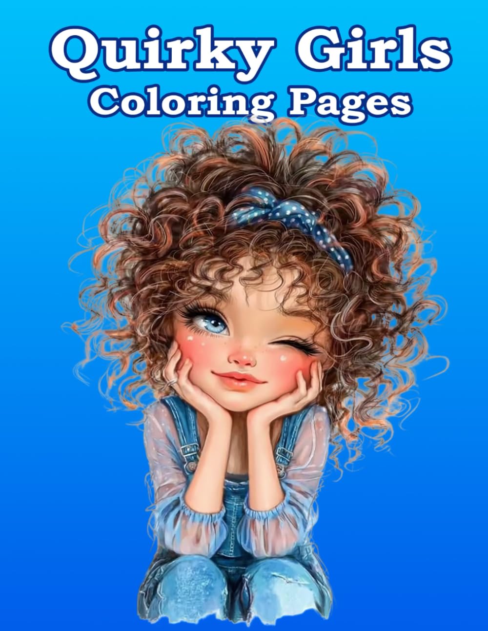 Quirky Girls Coloring Pages: Positive, Playful, and Empowering Girl Coloring Pages